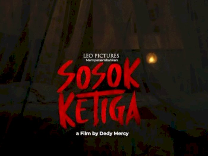 'Sosok Ketiga' Siap Meriahkan Bioskop Tahun Ini, Sajikan Horor Dengan ...