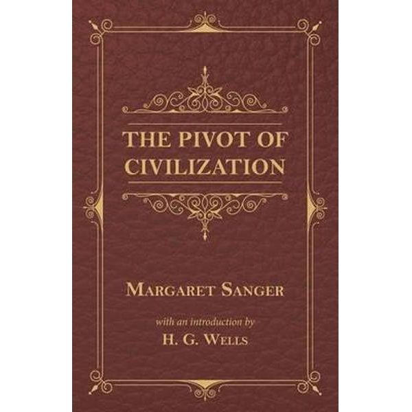 Kwikku, The Pivot of Civilization by Margaret Sanger