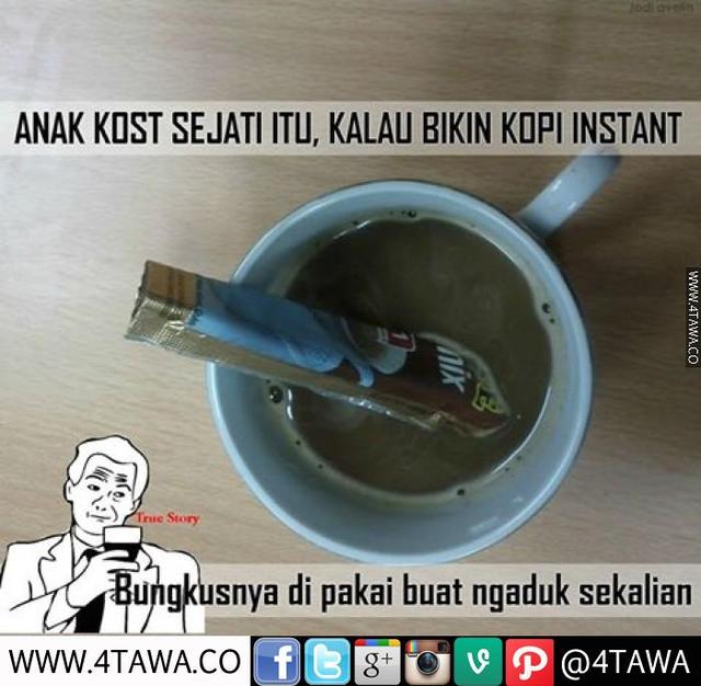 Cuma anak kost sejati doang yang pernah melakukan hal yang sama Kwikku, Cuma anak kost sejati doang yang pernah melakukan hal yang sama