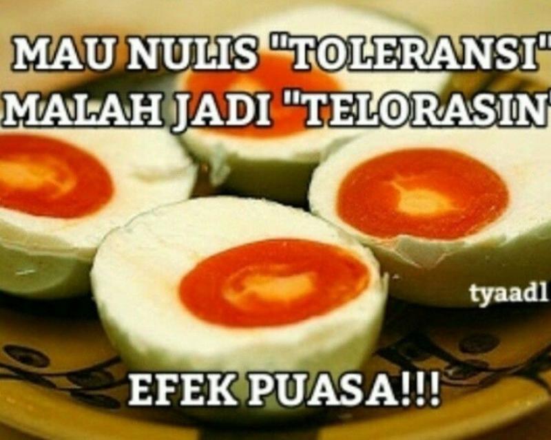 Halusinasi pasti akan menyerang siapa saja yang sedang berpuasa dengan sungguhsungguh Bayangkan saja kok bisa toleransi berubah menjadi telorasin Kwikku, Halusinasi pasti akan menyerang siapa saja yang sedang berpuasa dengan sungguhsungguh Bayangkan saja kok bisa toleransi berubah menjadi telorasin
