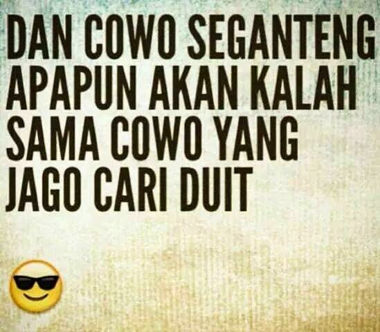 Ini baru yang namanya alasan paling rasional Jaman sekarang udah beda Cowok ganteng pasti bakalan kalah dengan tipe cowok yang banyak duit alias jago cari duit Percaya deh Kwikku, Ini baru yang namanya alasan paling rasional Jaman sekarang udah beda Cowok ganteng pasti bakalan kalah dengan tipe cowok yang banyak duit alias jago cari duit Percaya deh